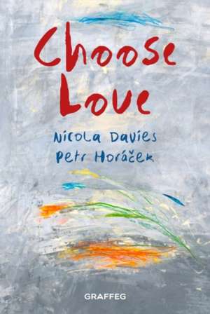 Choose Love de Nicola Davies