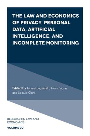 The Law and Economics of Privacy, Personal Data, Artificial Intelligence, and Incomplete Monitoring de James Langenfeld