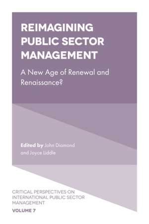 Reimagining Public Sector Management – A New Age of Renewal and Renaissance? de John Diamond