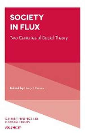 Society in Flux – Two Centuries of Social Theory de Harry F. Dahms