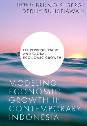 Modeling Economic Growth in Contemporary Indonesia de Bruno S. Sergi