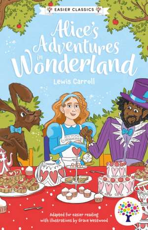 Alice's Adventures in Wonderland: Accessible Easier Edition de Grace Westwood