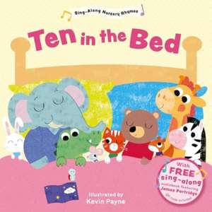 Ten in the Bed (Sing-Along Nursery Rhymes) de Kevin Payne