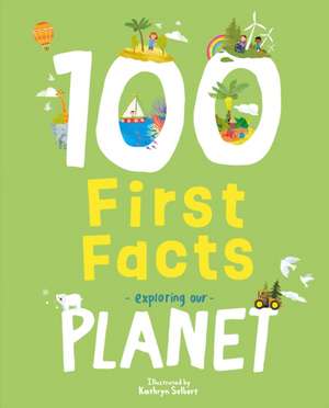 100 First Facts Exploring our Planet de Sweet Cherry Publishing