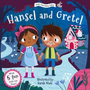 Hansel and Gretel (Fold-Out Fairy Tales) de Sarah Wade