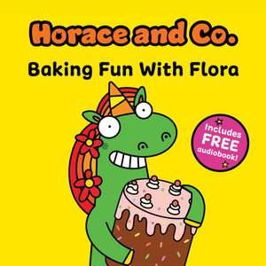 Horace & Co: Flora de Sweet Cherry Publishing