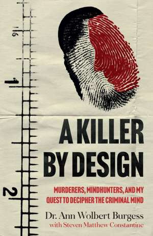 A Killer By Design de Ann Wolbert Burgess