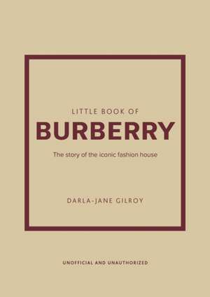 Little Book of Burberry de Darla-Jane Gilroy