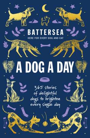 Home, B: Battersea Dogs and Cats Home - A Dog a Day de Battersea Dogs and Cats Home