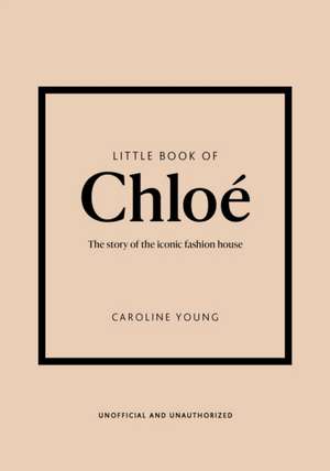 Little Book of Chloé de Caroline Young