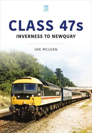 Class 47s: Inverness to Newquay, 1986-87 de Ian McLean