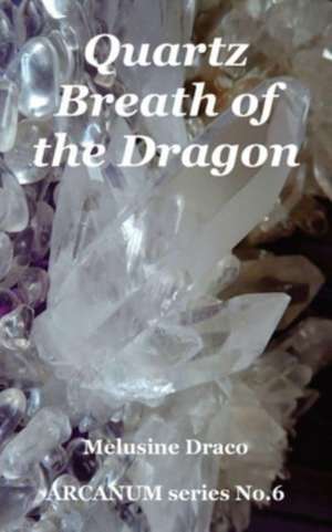 Quartz - Breath of the Dragon de Melusine Draco