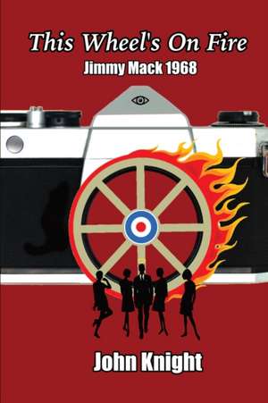 This Wheel's On Fire de John Knight