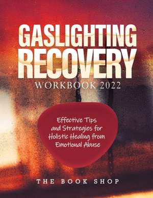 Gaslighting Recovery Workbook 2022 de The Book Shop