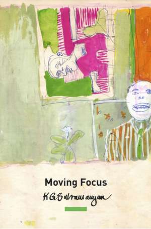 Moving Focus: Essays on Indian Art de K. G. Subramanyan