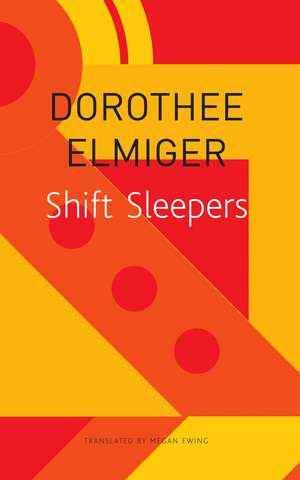 Shift Sleepers de Dorothee Elmiger