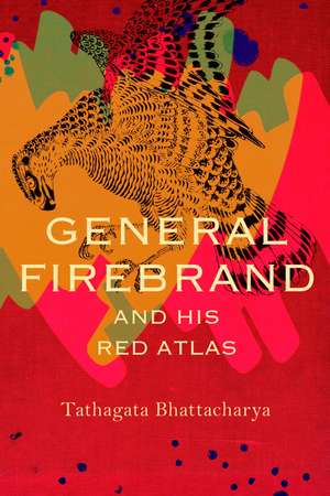 General Firebrand and His Red Atlas de Tathagata Bhattacharya