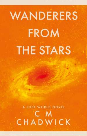 Wanderers From The Stars de C M Chadwick