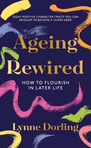 Dorling, L: Ageing Rewired de Lynne Dorling