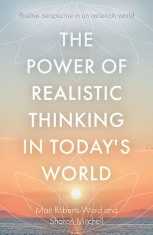 Roberts-Ward, M: Power of Realistic Thinking in Today's Worl de Sharon Mitchell