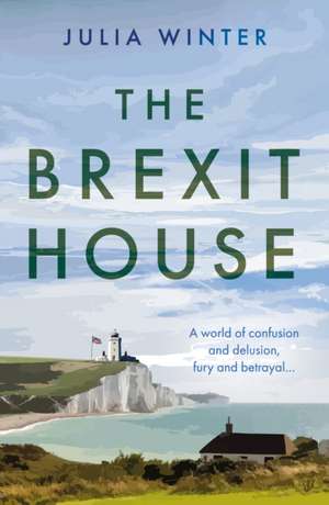 The Brexit House de Julia Winter