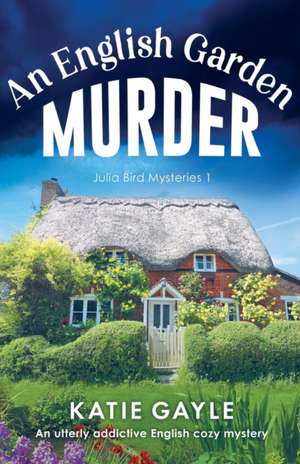 An English Garden Murder de Katie Gayle