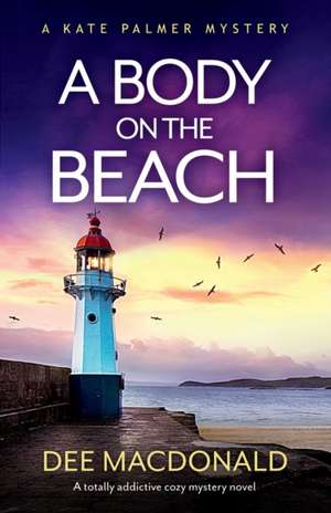 A Body on the Beach de Dee MacDonald