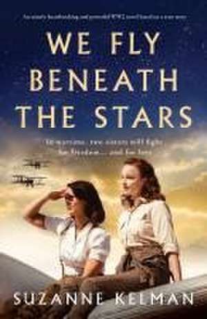 We Fly Beneath the Stars de Suzanne Kelman