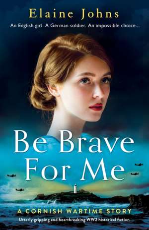 Be Brave for Me de Elaine Johns