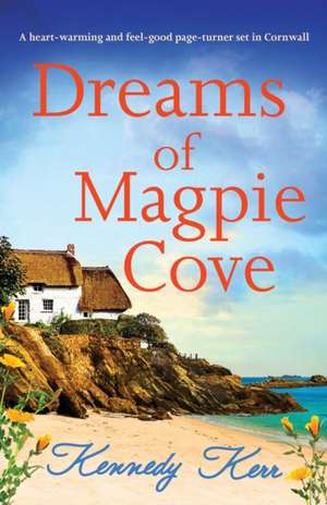 Dreams of Magpie Cove de Kennedy Kerr