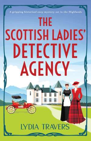 The Scottish Ladies' Detective Agency de Lydia Travers