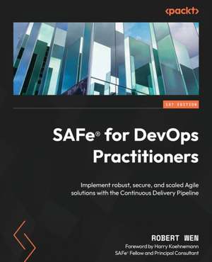 SAFe® for DevOps Practitioners de Robert Wen