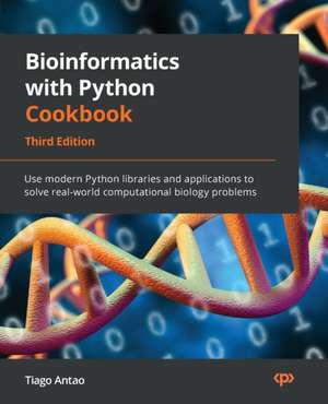 Bioinformatics with Python Cookbook - Third Edition de Tiago Antao