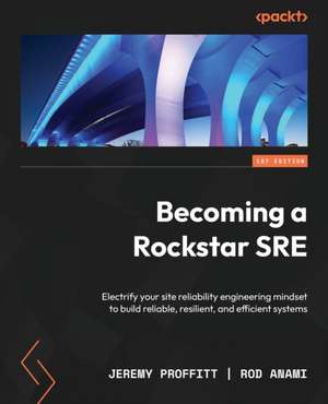 Becoming a Rockstar SRE de Jeremy Proffitt