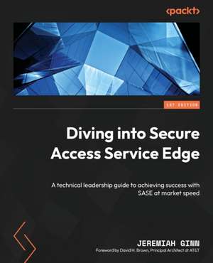 Diving into Secure Access Service Edge de Jeremiah Ginn