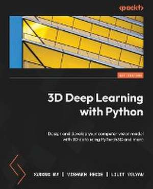 3D Deep Learning with Python de Xudong Ma