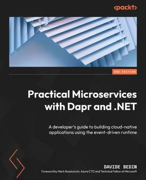 Practical Microservices with Dapr and .NET - Second Edition de Davide Bedin