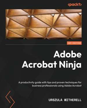 Adobe Acrobat Ninja de Urszula Witherell