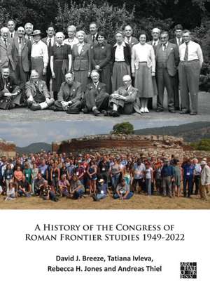 A History of the Congress of Roman Frontier Studies 1949-2022 de Andreas Thiel