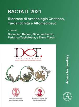 RACTA II 2021: Ricerche di Archeologia Cristiana, Tarda Antichita e Alto Medioevo de Dino Lombardo