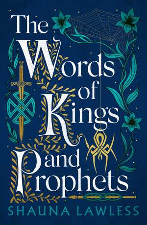 The Words of Kings and Prophets de Shauna Lawless