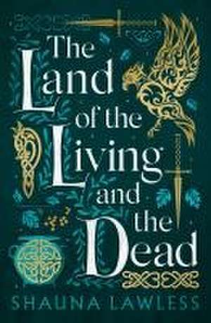 The Land of the Living and the Dead de Shauna Lawless