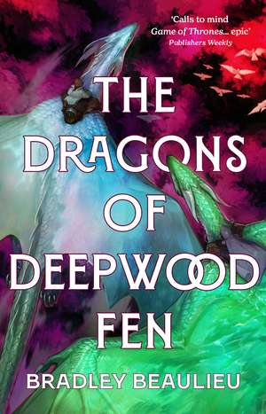 The Dragons of Deepwood Fen de Bradley P. Beaulieu