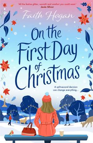 On the First Day of Christmas: the most gorgeous and emotional new festive read for Christmas 2023 de Faith Hogan