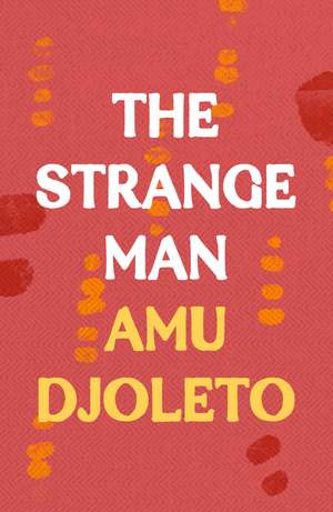 The Strange Man de Amu Djoleto