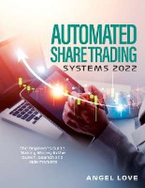 Automated Share Trading Systems 2022 de Angel Love