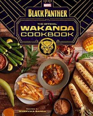 Marvel Comics' Black Panther: Wakanda Cookbook de Nyanyika Banda