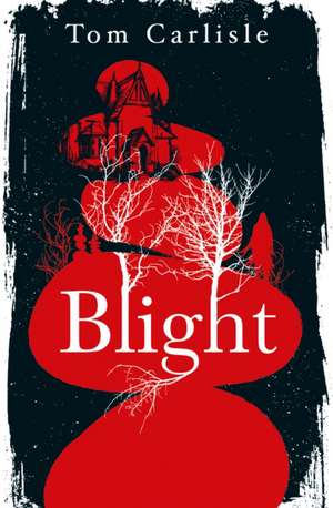 Blight de Tom Carlisle