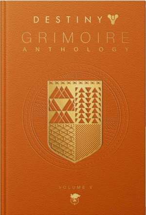 Destiny: Grimoire Anthology Vol. V