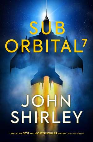 SubOrbital 7 de John Shirley